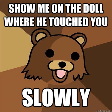 show me on the doll where he touched you